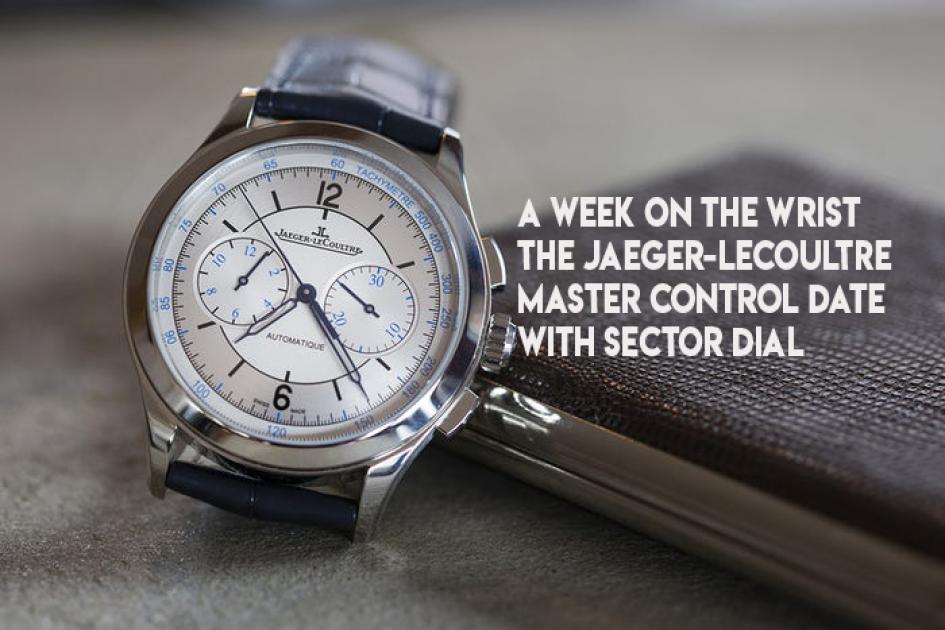 A Week On The Wrist The Jaeger LeCoultre Master Control Date With